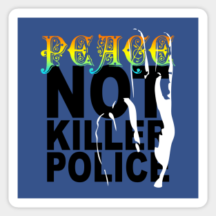 peace not killer police Sticker